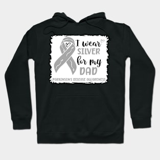 I wear Silver for my Dad Parkinsons Disease Awareness Hoodie